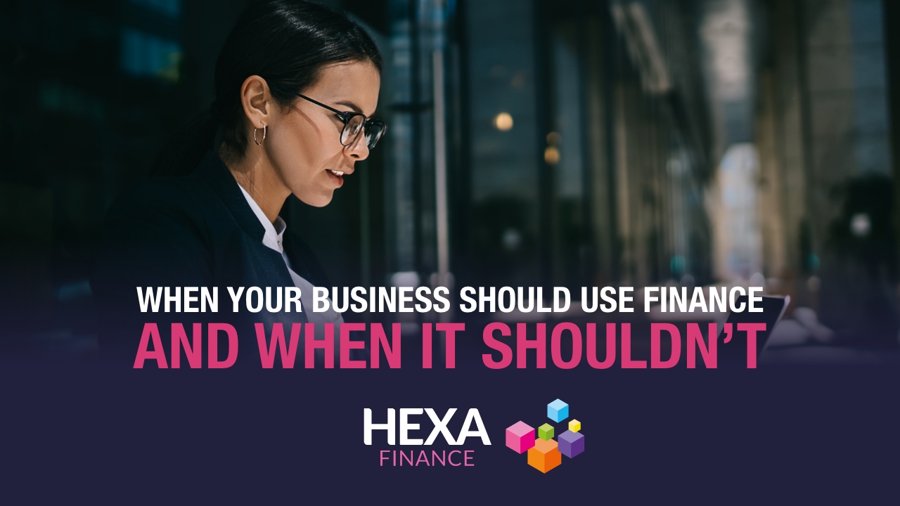 When your business should use finance and when it shouldn't